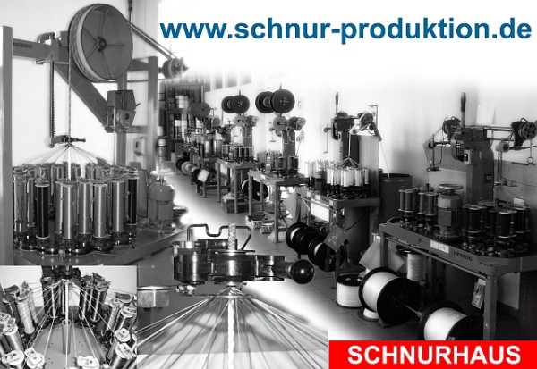 SCHNURHAUS hochwertige Seile, Reepschnüre, Schnüre, Kordeln in Wunschfarben herstellen lassen. Flechtmaschinen SCHNURHAUS hochwertige Seile, Reepschnüre, Schnüre, Kordeln in Wunschfarben herstellen lassen. Flechtmaschinen